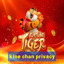 kine chan privacy